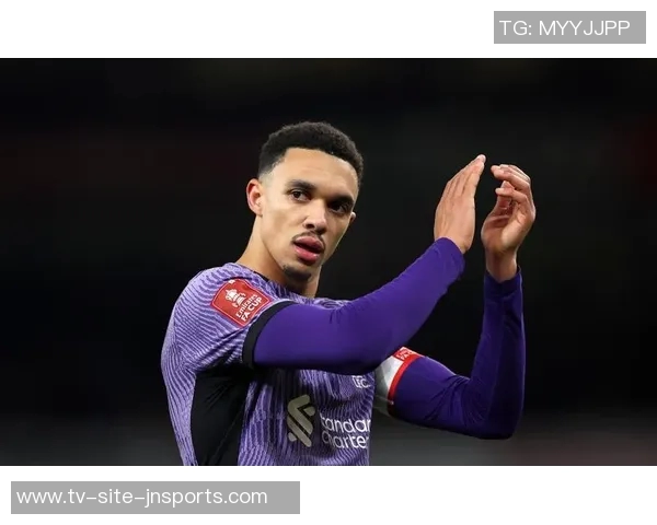 阿诺德伤愈复出入选大名单但缺席西超杯比赛 阿诺德伤愈复出入选大名单但缺席西超杯比赛