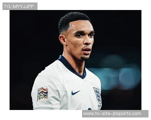 阿斯盛赞阿诺德传中与组织能力双全赢得队友信赖 阿斯盛赞阿诺德传中与组织能力双全赢得队友信赖